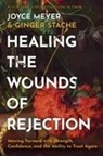 Joyce Meyer, Ginger Stache - Healing the Wounds of Rejection
