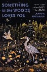 Jarod K. Anderson - Something in the Woods Loves You
