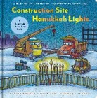 Sherri Duskey Rinker, Rinker Sherri Duskey, Shawna J. C. Tenney, Tenney Shawna J. C. - Construction Site: Hanukkah Lights