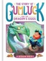 Adam Rex - The Story of Gumluck and the Dragon’s Eggs