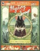 Giovanna Zoboli, Zoboli Giovanna, Mariachiara Di Giorgio - Mr Lepron''s Mystery Soup