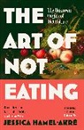 Jessica Hamel-Akré - The Art of Not Eating
