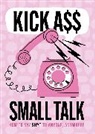 Editors of Chartwell Books - Kick A** Small Talk