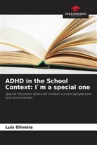 Luís Oliveira - ADHD in the School Context: I`m a special one