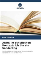 Luís Oliveira - ADHS im schulischen Kontext: Ich bin ein Sonderling