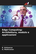 R. Aishwarya, G. Mathivanan - Edge Computing: Architettura, modulo e applicazioni