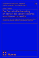 Espen Schneider - Der Deutsche Kohleausstieg im Kontext des völkerrechtlichen Investitionsschutzrechts