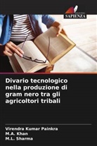 M. A. Khan, M.A. Khan, Virendra Kumar Painkra, M. L. Sharma, M.L. Sharma - Divario tecnologico nella produzione di gram nero tra gli agricoltori tribali
