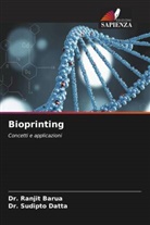 Dr. Ranjit Barua, Ranjit Barua, Dr. Sudipto Datta, Sudipto Datta - Bioprinting