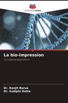 Dr. Ranjit Barua, Ranjit Barua, Dr. Sudipto Datta, Sudipto Datta - La bio-impression