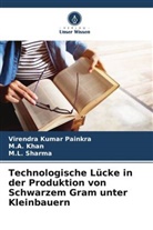 M A Khan, M. A. Khan, M.A. Khan, Virendra Kumar Painkra, M L Sharma, M. L. Sharma... - Technologische Lücke in der Produktion von Schwarzem Gram unter Kleinbauern