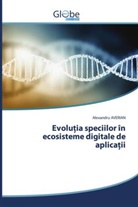 Alexandru AVERIAN - Evolutia speciilor în ecosisteme digitale de aplicatii