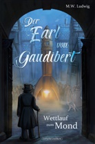 M W Ludwig, M. W. Ludwig, M.W. Ludwig - Der Earl von Gaudibert