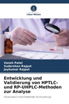 Vansh Patel, Jaykumar Rajput, Sudarshan Rajput - Entwicklung und Validierung von HPTLC- und RP-UHPLC-Methoden zur Analyse