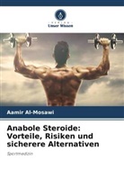 Aamir Al-Mosawi - Anabole Steroide: Vorteile, Risiken und sicherere Alternativen
