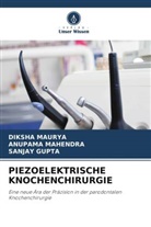 Sanjay Gupta, Anupama Mahendra, DIKSHA MAURYA - PIEZOELEKTRISCHE KNOCHENCHIRURGIE