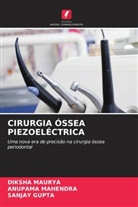 Sanjay Gupta, Anupama Mahendra, DIKSHA MAURYA - CIRURGIA ÓSSEA PIEZOELÉCTRICA
