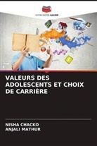 NISHA CHACKO, ANJALI MATHUR - VALEURS DES ADOLESCENTS ET CHOIX DE CARRIÈRE