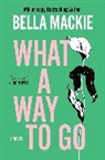 Bella Mackie - What a Way to Go