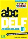 Adrien Payet, Adrien; Salles Payet, Virginie Salles - Abc DELF, B1 junior scolaire : réussis avec ton coach ! : nouvelles épreuves