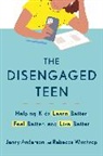 Jenny Anderson, Rebecca Winthrop, Winthrop Rebecca - The Disengaged Teen