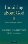 Wolterstorff Nicholas, Cuneo Terence - Inquiring about God: Volume 1, Selected Essays