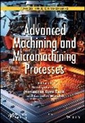 Sandip (Aditya Engineering College Kunar, Sandip Kunar, Gurudas Mandal, Norfazillah Binti Talib - Advanced Machining and Micromachining Processes