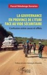 Pascal Ndudanga Kavarios - La gouvernance en province de l'Ituri face au vide sécuritaire