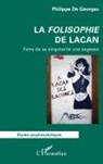 Philippe de Georges - La Folisophie de Lacan