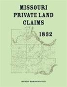 House of Representatives - Missouri Private Land Claims - 1832