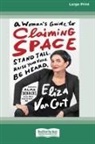 Eliza van Cort - A Woman's Guide to Claiming Space