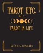 Kyla A. N. Edwards - Tarot Is Life