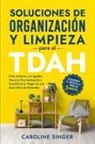Caroline Singer - Soluciones de Organización y Limpieza para el TDAH