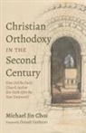 Michael Jin Choi - Christian Orthodoxy in the Second Century