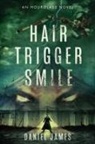 Daniel James - Hair-Trigger Smile