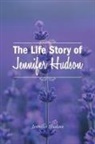 Jennifer Hudson - The Life Story of Jennifer Hudson