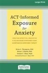 Brian Thompson - ACT-Informed Exposure for Anxiety