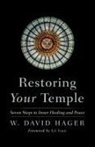 W. David Hager - Restoring Your Temple