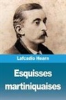 Lafcadio Hearn - Esquisses martiniquaises