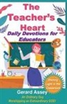 Gerard Assey - The Teacher's Heart Daily Devotions for Educators