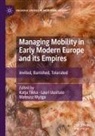 Katja Tikka, Lauri Uusitalo, Mateusz Wy¿ga, Mateusz Wyzga - Managing Mobility in Early Modern Europe and its Empires