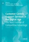 Anupama Ambika, Varsha Jain, Emmanuel Mogaji, Emmanuel Mogaji et al, Jagdish N. Sheth - Customer Centric Support Services in the Digital Age