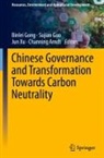 Channing Arndt, Binlei Gong, Sujian Guo, Jun Xu - Chinese Governance and Transformation Towards Carbon Neutrality