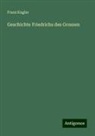 Franz Kugler - Geschichte Friedrichs des Grossen