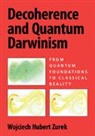 Wojciech Hubert Zurek, Wojciech Hubert (Los Alamos National Labora Zurek - Decoherence and Quantum Darwinism