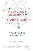 Thomas Oléron Evans, Hannah Fry, Hannah/ Evans Fry - The Indisputable Existence of Santa Claus The Mathematics of Christmas