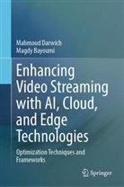 Magdy Bayoumi, Mahmoud Darwich - Enhancing Video Streaming with AI, Cloud, and Edge Technologies