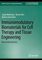 Andrea Hernandez, Boram Kim, Sudip Mukherjee - Immunomodulatory Biomaterials for Cell Therapy and Tissue Engineering