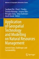 Akash Anand, Prem C Pandey, Uday Chatterjee, Sandipan Das, Mengjiao Jiang, Onisimo Mutanga... - Application of Geospatial Technology and Modelling  on Natural Resources Management