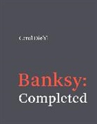 Carol Diehl, Diehl Carol - Banksy: Completed